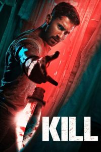 KiLL (2024) HDTS Hindi (CLEAR) Full Movie 480p, 720p & 1080p