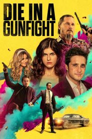 Die in a Gunfight (2021) Dual Audio [Hindi + English] BluRay 480p, 720p & 1080p