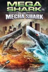 Mega Shark vs Mecha Shark (2014) Dual Audio [Hindi + English] WEB-DL 480p, 720p & 1080p