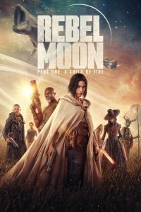 Rebel Moon – Part One: A Child of Fire – Netflix Original (2023) Dual Audio {Hindi-English} WEB-DL 480p,720p & 1080p