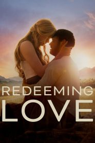 Redeeming Love (2022) Dual Audio {Hindi-English} BluRay 480p, 720p & 1080p