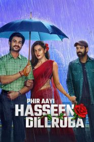 Phir Aayi Hasseen Dillruba (2024) WEB-DL [Hindi DD5.1] NetFlix Full Movie 480p, 720p & 1080p