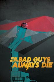 Bad Guys Always Die (2015) Dual Audio {Hindi-Chinese} WEB-DL 480p, 720p & 1080p